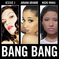 Jessie J, Ariana Grande and Nicki Minaj - Bang Bang