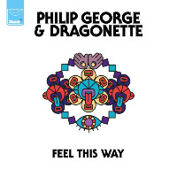 Philip George and Dragonette - Feel This Way