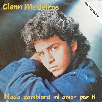 Glenn Medeiros - Nada Cambiará Mi Amor Por Ti [Other Version]