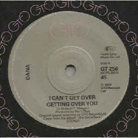 Dana - I Can't Get Over Getting Over You