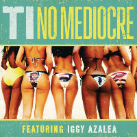 T.I. feat. Iggy Azalea - No Mediocre