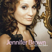 Jennifer Brown - Never Been Here Before