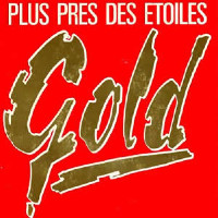 Gold (3) - Plus Près Des Étoiles