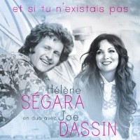 Hélène Ségara and Joe Dassin - Et si tu n'existais pas
