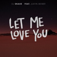 DJ Snake feat. Justin Bieber - Let Me Love You