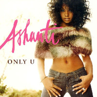 Ashanti - Only U