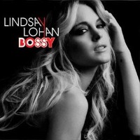 Lindsay Lohan - Bossy [Main Version Clean]