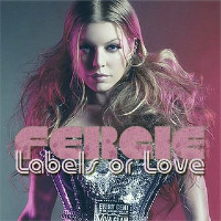Fergie - Labels Or Love