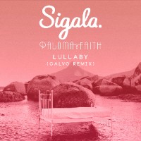 Sigala and Paloma Faith  - remixed by Calvo - Lullaby [Calvo Remix]