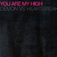 Demon versus Heartbreaker - You Are My High
