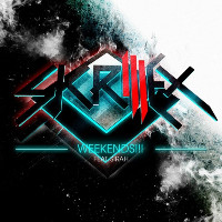 Skrillex feat. Sirah - WEEKENDS!