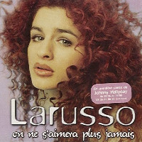 Larusso - On Ne S'Aimera Plus Jamais