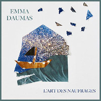 Emma Daumas - L'Art Des Naufrages