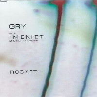 Gry and F.M. Einheit - Rocket