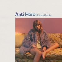 Taylor Swift  - remixed by Kungs - Anti-Hero [Kungs Remix]