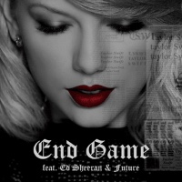 Taylor Swift feat. Ed Sheeran and Future - End Game