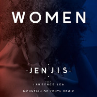 Jen Jis - Women [Mountain Of Youth Remix]