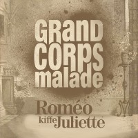 Grand Corps Malade - Roméo Kiffe Juliette
