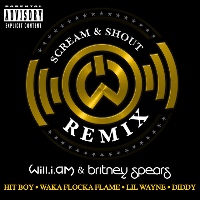 will.i.am feat. Britney Spears, Hit-Boy, Waka Flocka Flame, Lil Wayne and Diddy - Scream & Shout [Hit-Boy Remix]
