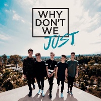 Why Don't We - Why Don't We Just