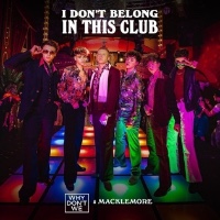 Why Don't We feat. Macklemore - I Don't Belong in This Club