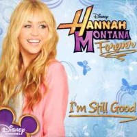 Hannah Montana - I'm Still Good