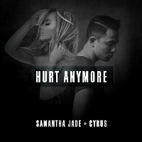 Samantha Jade and Cyrus Villanueva - Hurt Anymore