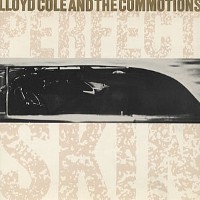 Lloyd Cole & The Commotions - You Will Never Be No Good