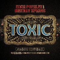 Elvis Presley feat. Britney Spears and Jamieson Shaw - Toxic Las Vegas [Jamieson Shaw Remix Deluxe Edition]